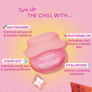 Dot & Key Watermelon Cooling Icy Gel Moisturizer | Instantly Cools Skin, Hyaluronic & Niacinamide | Controls Excess Oil, Boosts Radianc | Refreshes & Soothes Skin, Non-sticky & Non-greasy | 6